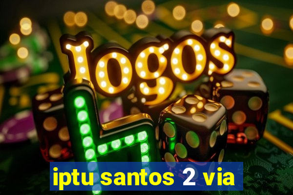 iptu santos 2 via